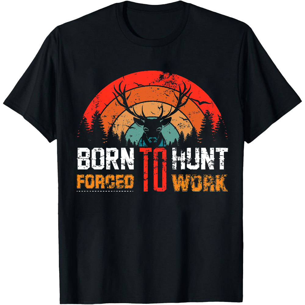 Outdoor Hunting Graphic Tees - Geboren om te jagen, gedwongen om